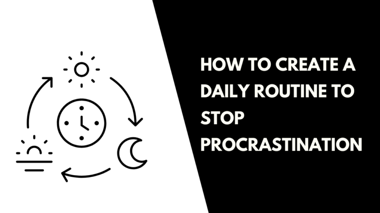 create a Daily Routine to Stop Procrastination