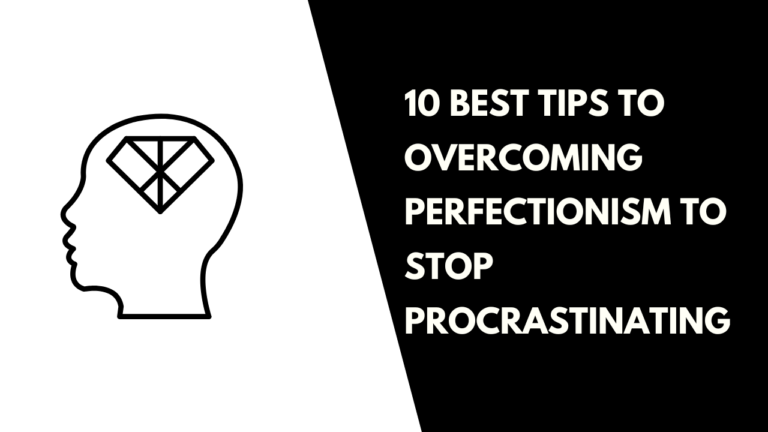 Overcoming Perfectionism to Stop Procrastinating