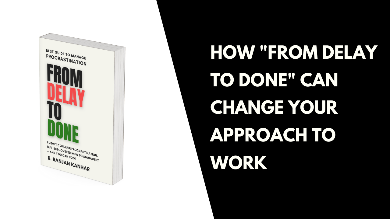 From Delay to Done Can Change Your Approach to Work