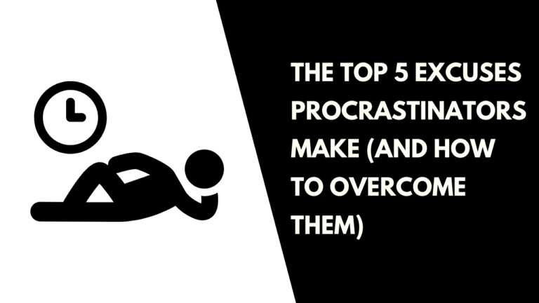 Excuses Procrastinators Make