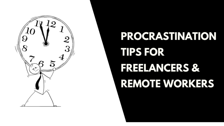 Procrastination Tips for Freelancers & Remote Workers
