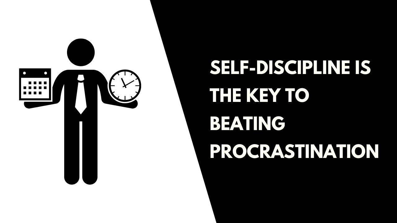 Self-Discipline is the Key to Beating Procrastination