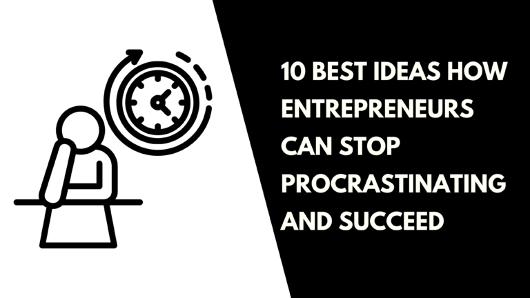 Entrepreneurs Can Stop Procrastinating