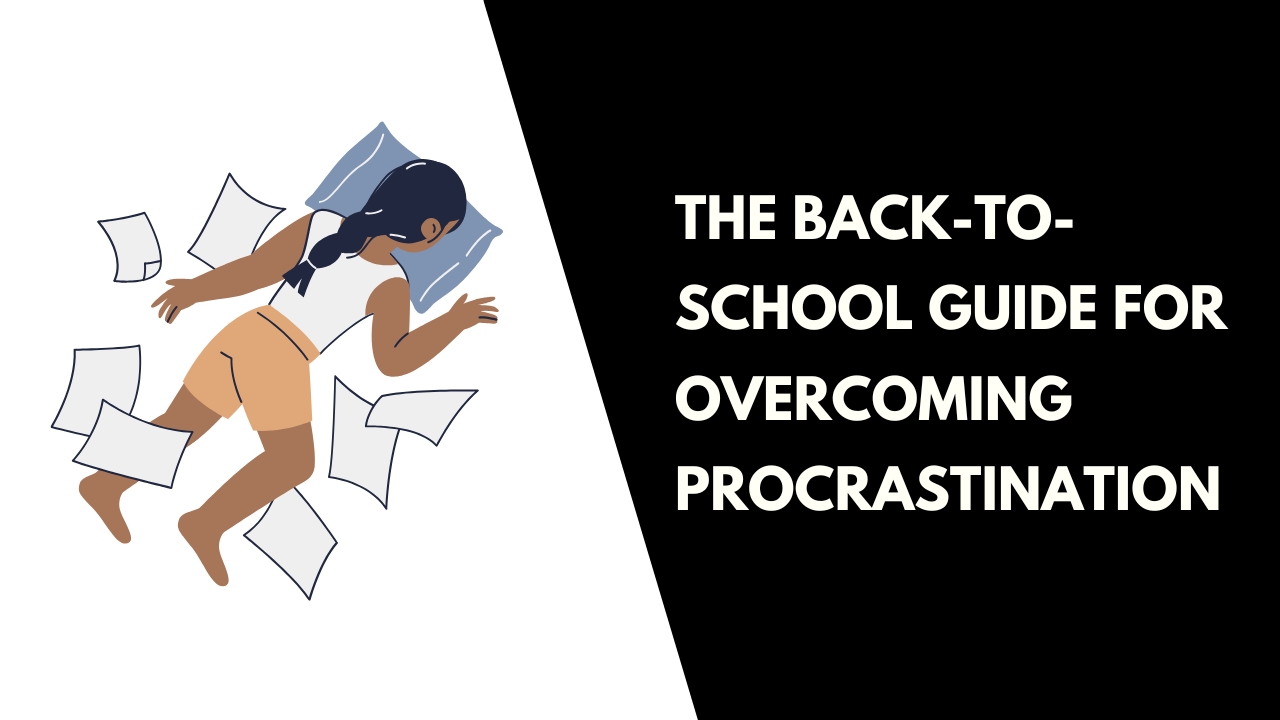 The Back-to-School Guide for Overcoming Procrastination
