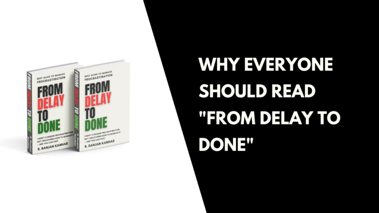 Why Everyone Should Read " From Delay to Done "