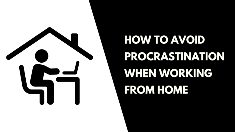 Avoid Procrastination When Working from Home